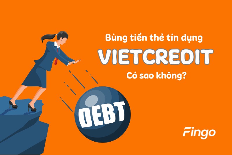 Bùng tiền thẻ tín dụng VietCredit có sao không?