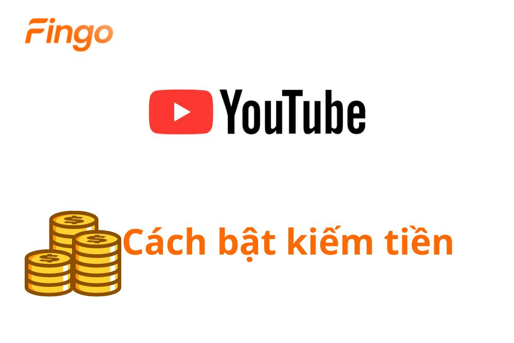 cách bật kiếm tiền trên Youtube