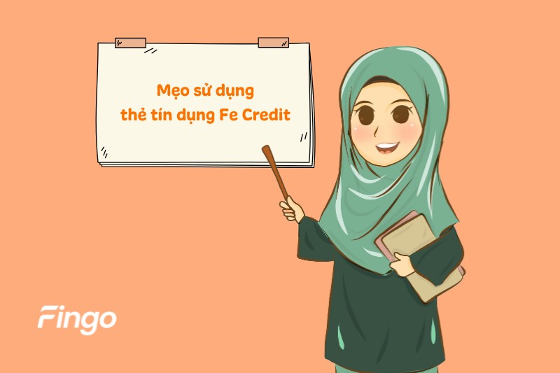 Mẹo sử dụng thẻ tín dụng Fe Credit