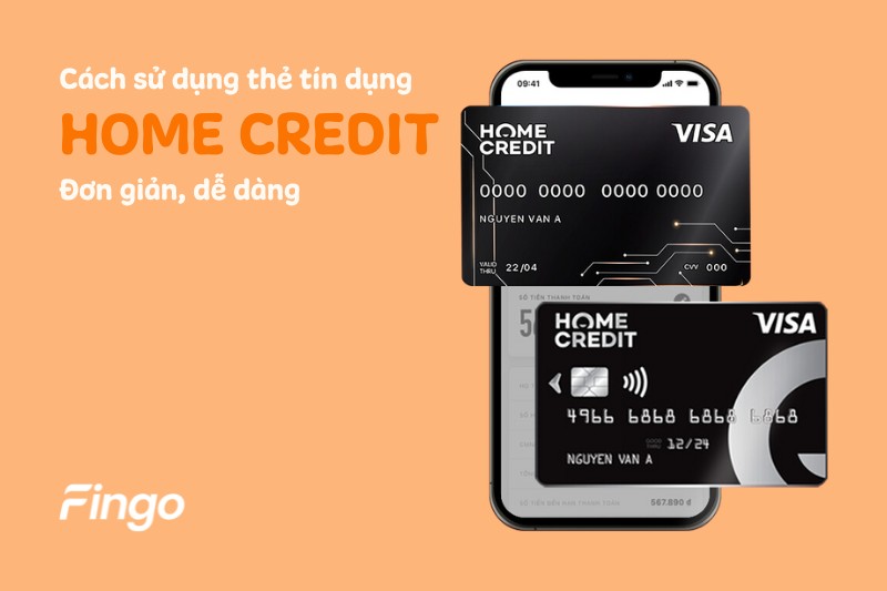 Cách sử dụng thẻ tín dụng Home Credit 