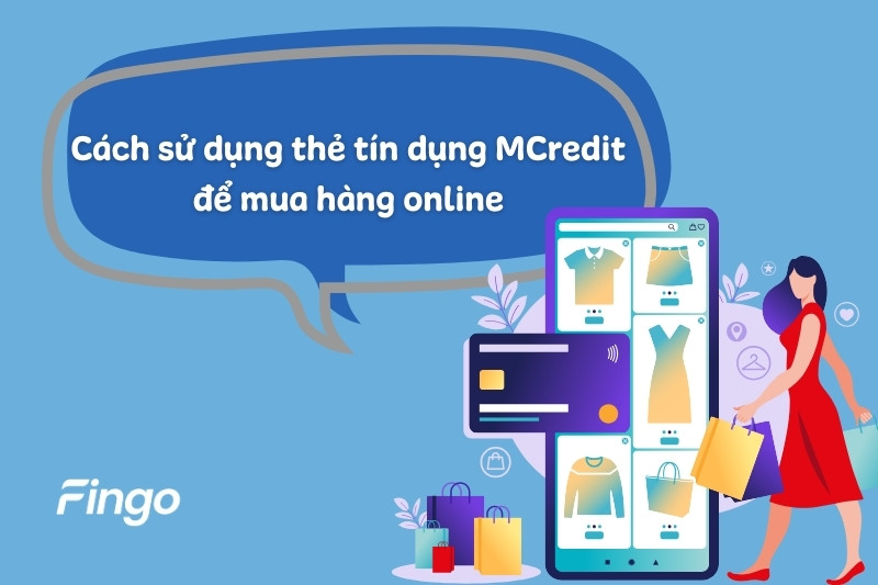 Cách sử dụng thẻ tín dụng MCredit để mua hàng trực tuyến/online