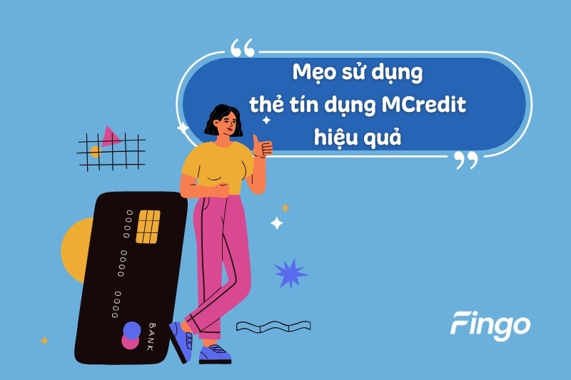 Mẹo sử dụng thẻ tín dụng MCredit