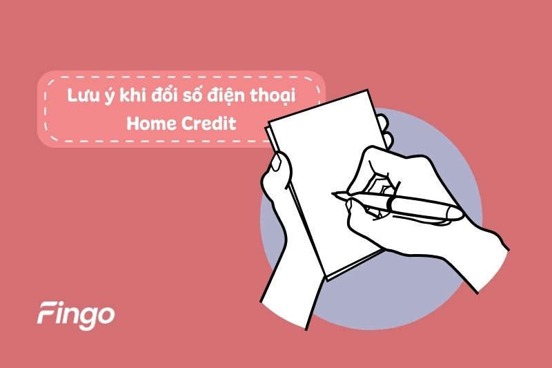Lưu ý khi thay đổi số điện thoại Home Credit