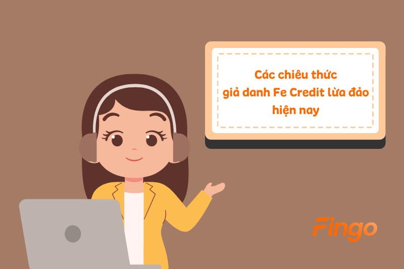 Các chiêu thức giả danh Fe Credit lừa đảo hiện nay
