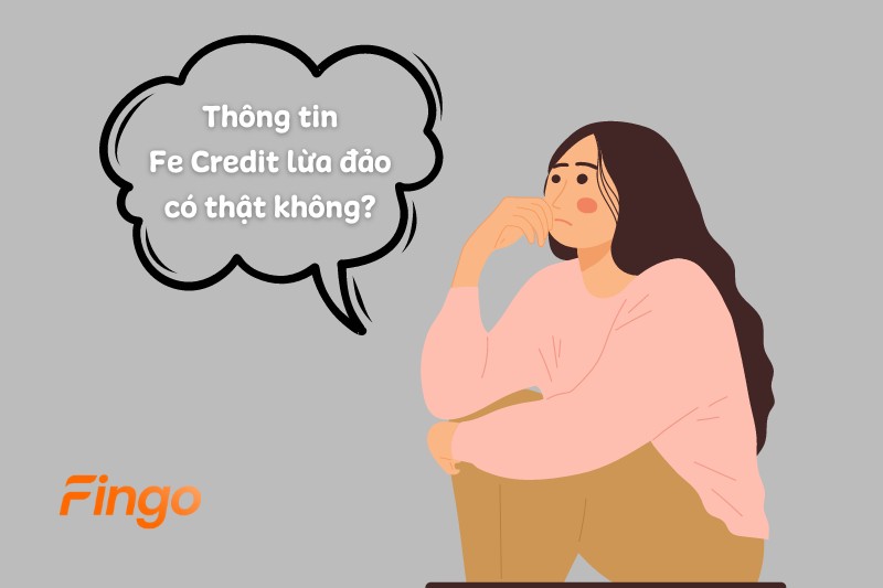 Thông tin Fe Credit lừa đảo có thật không?