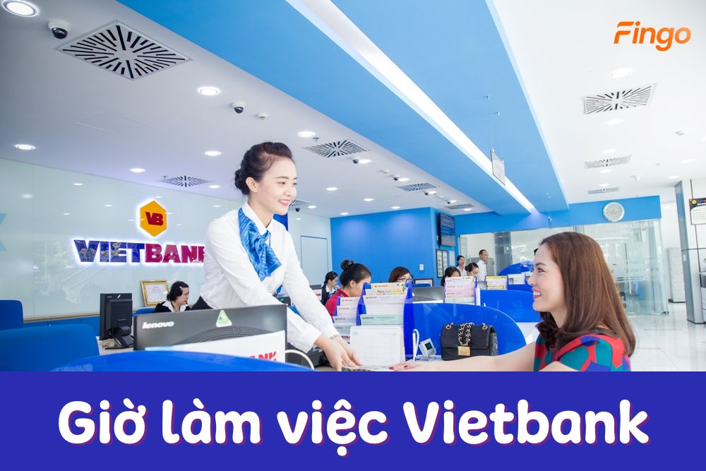 Cập nhật thông tin giờ làm việc Vietbank mới nhất
