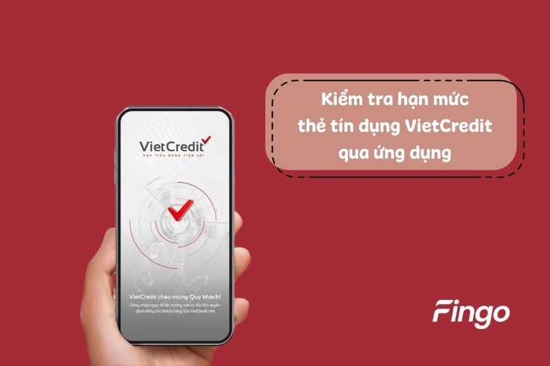 Tra cứu hạn mức thẻ tín dụng VietCredit qua ứng dụng