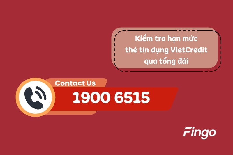 Cách tra cứu hạn mức thẻ tín dụng VietCredit qua tổng đài