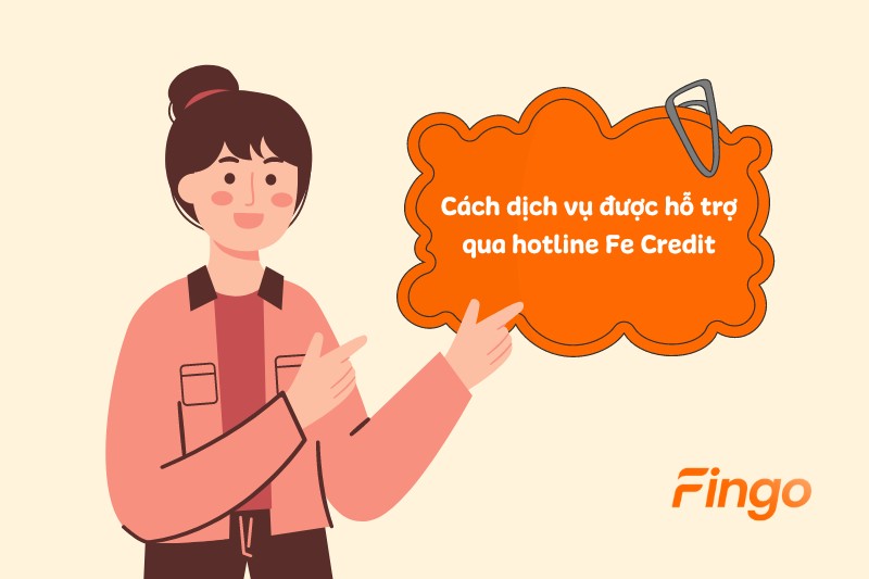 Cách dịch vụ được hỗ trợ qua hotline Fe Credit