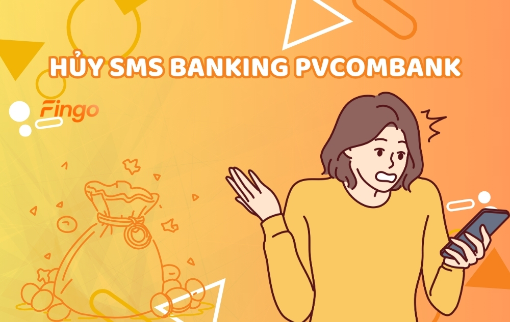 Hướng dẫn hủy SMS Banking PVcomBank nhanh chóng