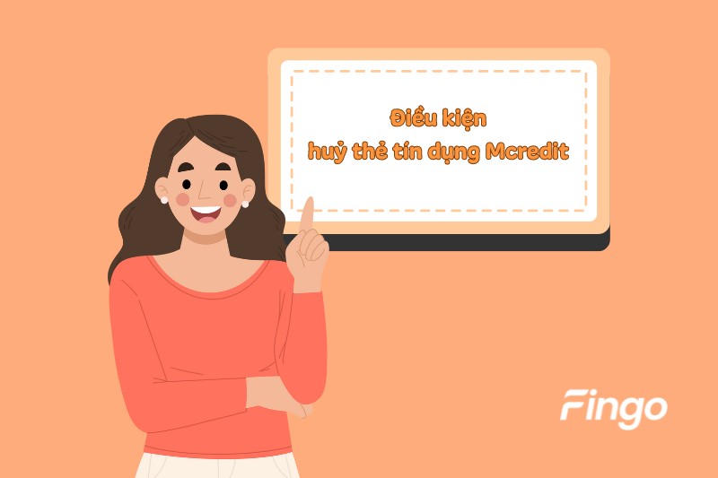 Điều kiện huỷ thẻ tín dụng Mcredit