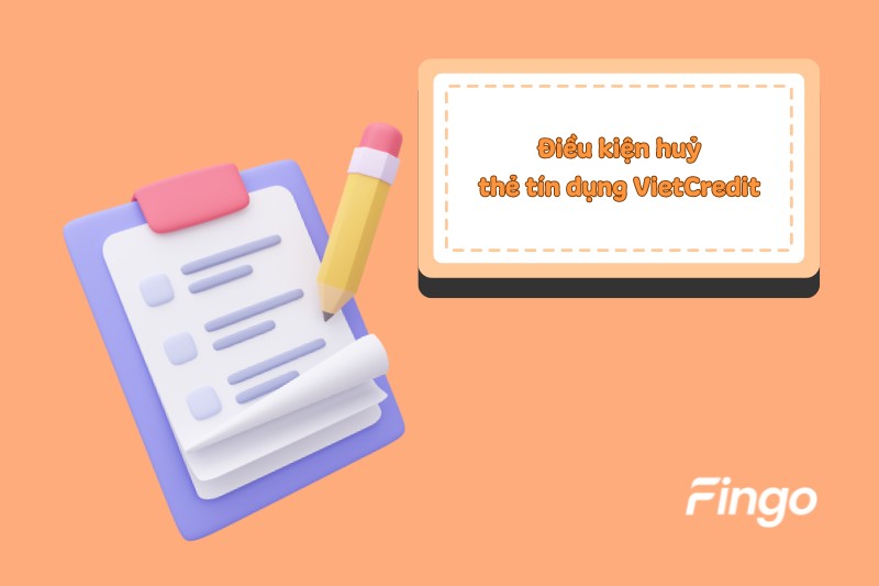 Điều kiện huỷ thẻ tín dụng VietCredit