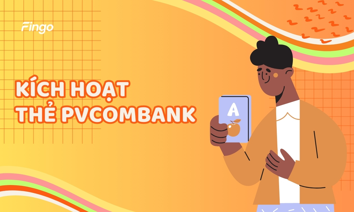 4 Cách kích hoạt thẻ PVcomBank online nhanh chóng