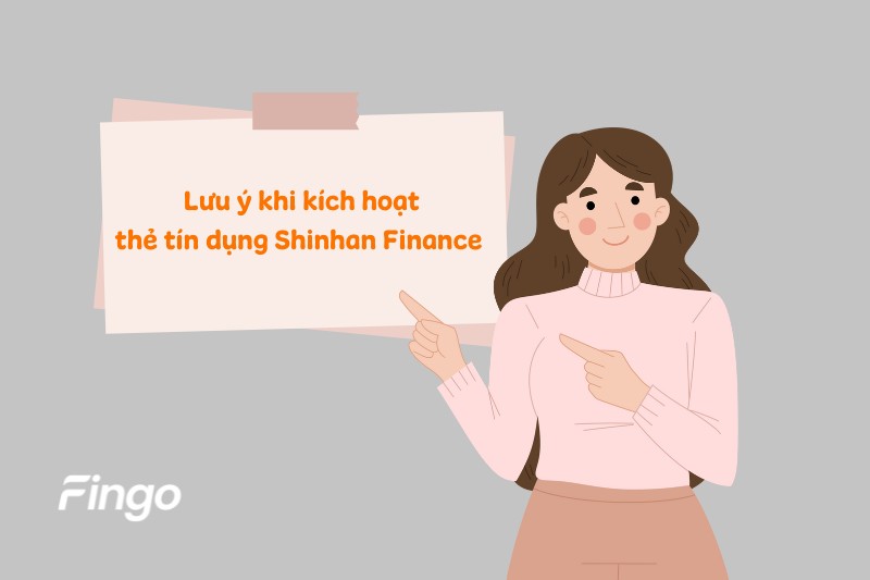 Lưu ý khi kích hoạt thẻ tín dụng Shinhan Finance  