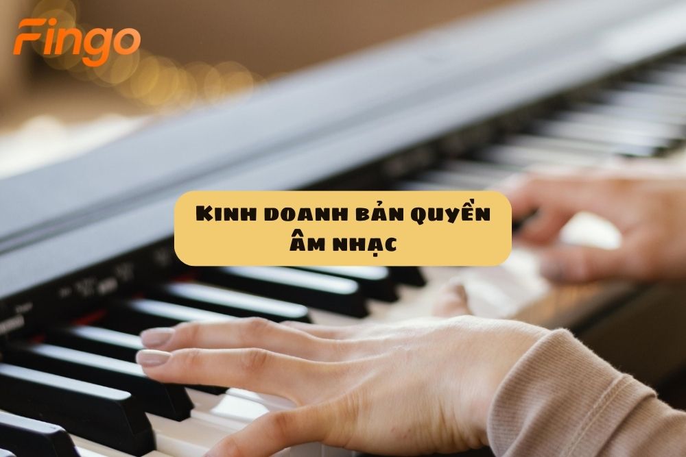 kiếm tiền từ âm nhạc kinh doanh bản quyền