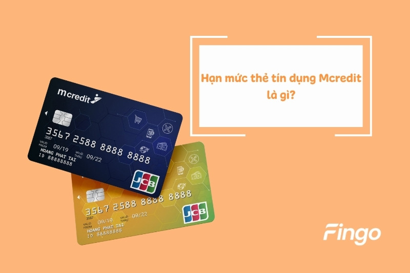 Hạn mức thẻ tín dụng Mcredit là gì? 
