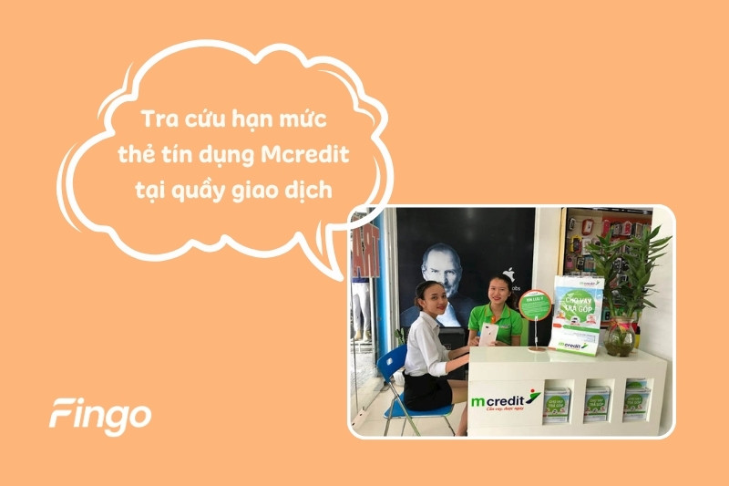Cách kiểm tra hạn mức thẻ tín dụng Mcredit tại quầy giao dịch 