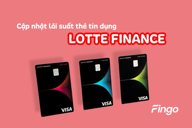 Lãi suất thẻ tín dụng Lotte Finance