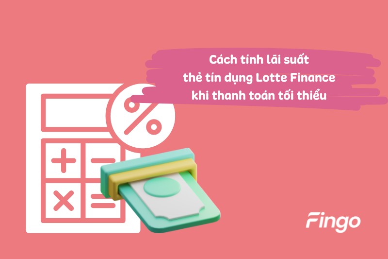 Cách tính lãi suất thẻ tín dụng khi không thanh toán dư nợ tối thiểu khi quá hạn 90 ngày