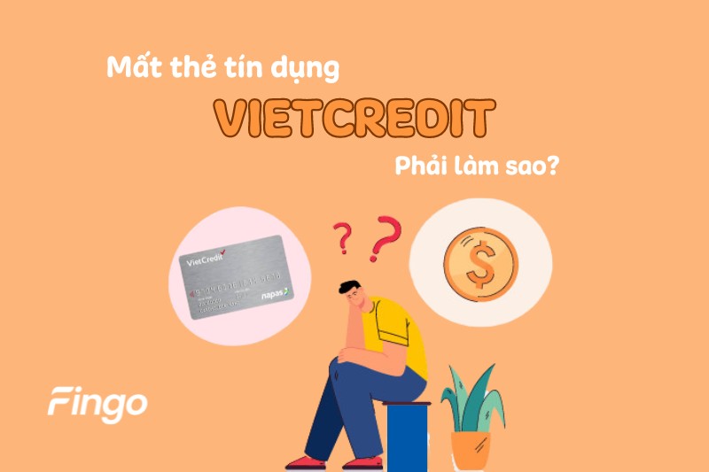 Mất thẻ tín dụng VietCredit phải làm sao?