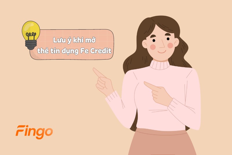 Lưu ý khi mở thẻ tín dụng Fe Credit 