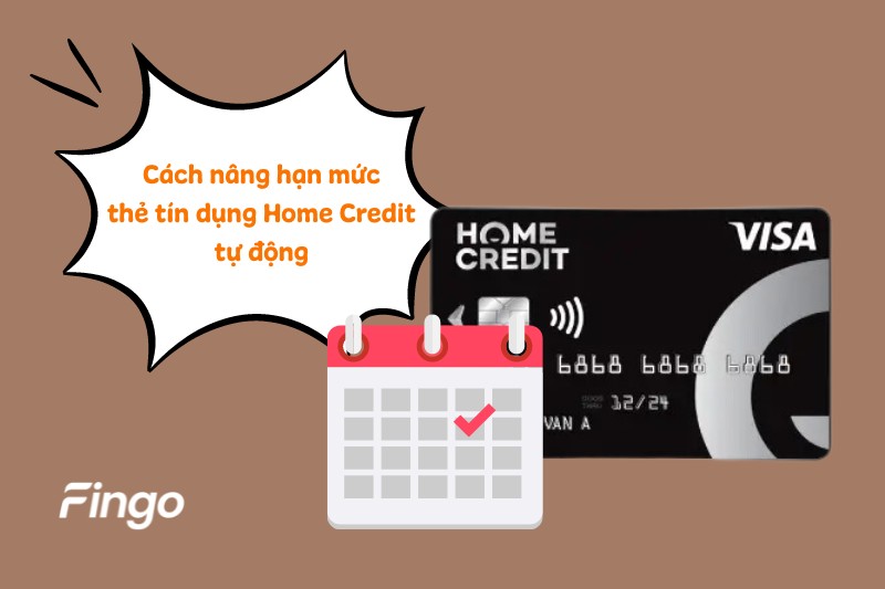 Cách nâng hạn mức thẻ tín dụng Home Credit tự động