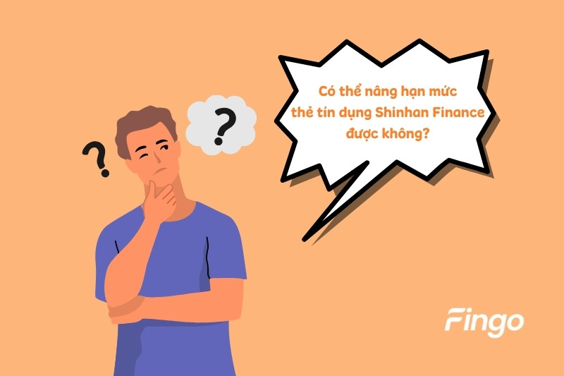 Có thể nâng hạn mức thẻ tín dụng Shinhan Finance được không? 