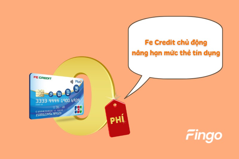Fe Credit chủ động nâng hạn mức thẻ tín dụng