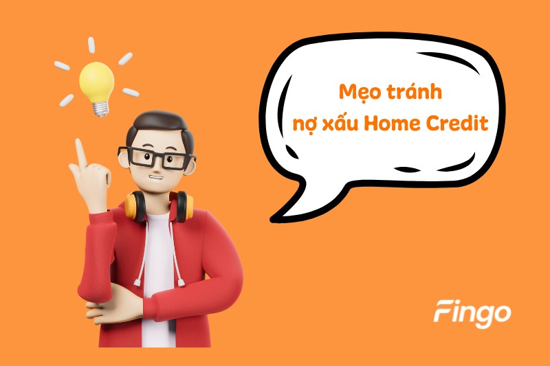Mẹo tránh nợ xấu Home Credit