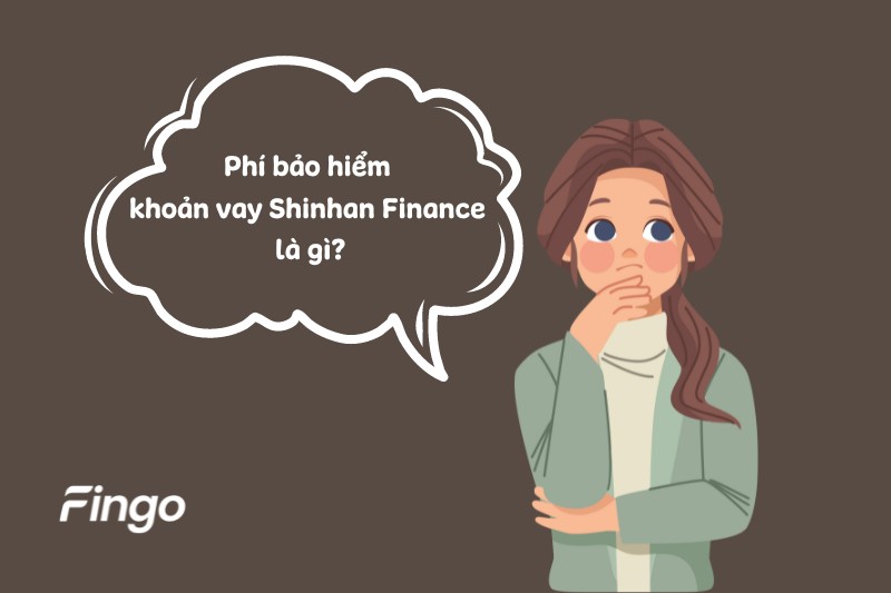 Phí bảo hiểm khoản vay Shinhan Finance là gì? 