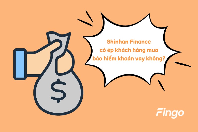 Shinhan Finance có ép khách hàng mua phí bảo hiểm khoản vay không? 