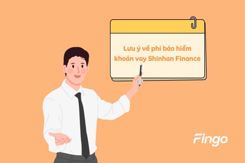 Lưu ý về phí bảo hiểm khoản vay Shinhan Finance  