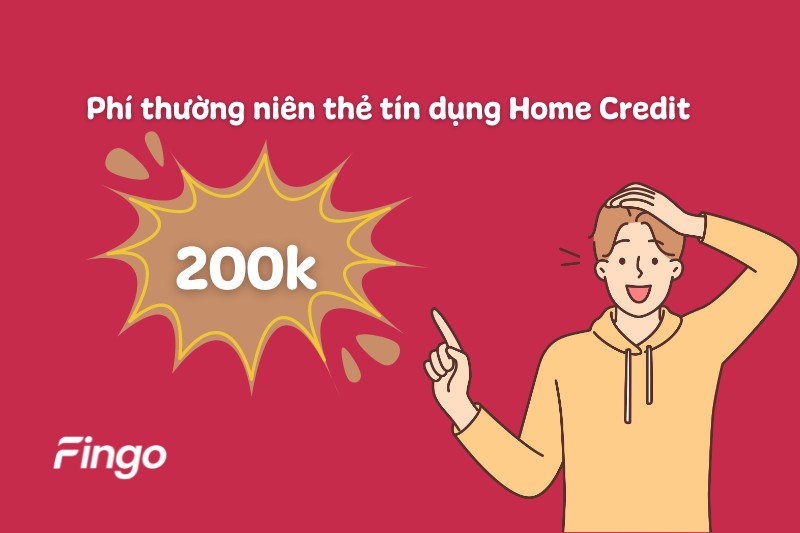 Phí thường niên thẻ tín dụng Home Credit mới nhất