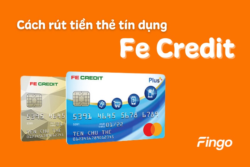 rút tiền thẻ tín dụng FE Credit