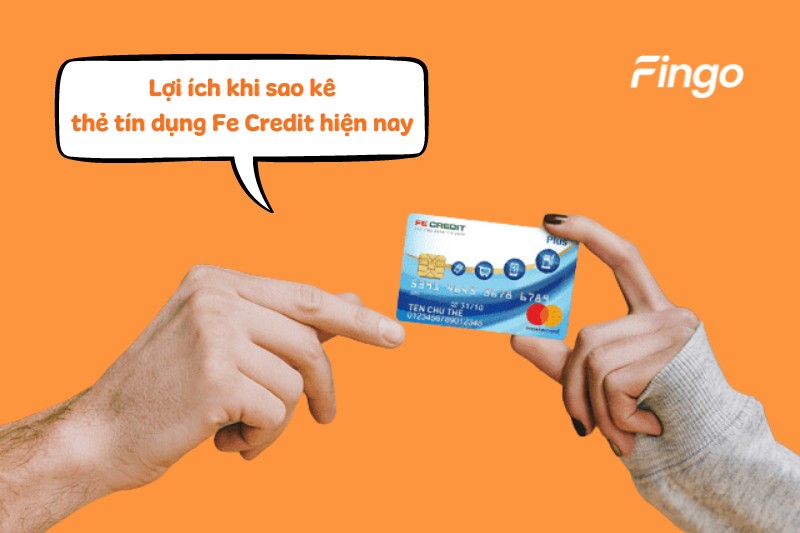 Lợi ích khi sao kê thẻ tín dụng Fe Credit hiện nay