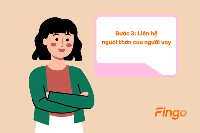 Bước 3: Liên hệ người thân của người vay