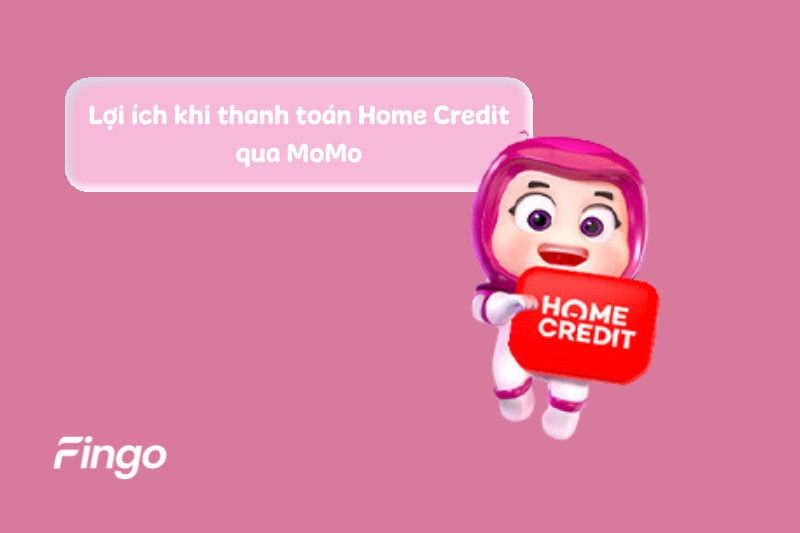 Lợi ích khi thanh toán khoản vay Home Credit qua MoMo