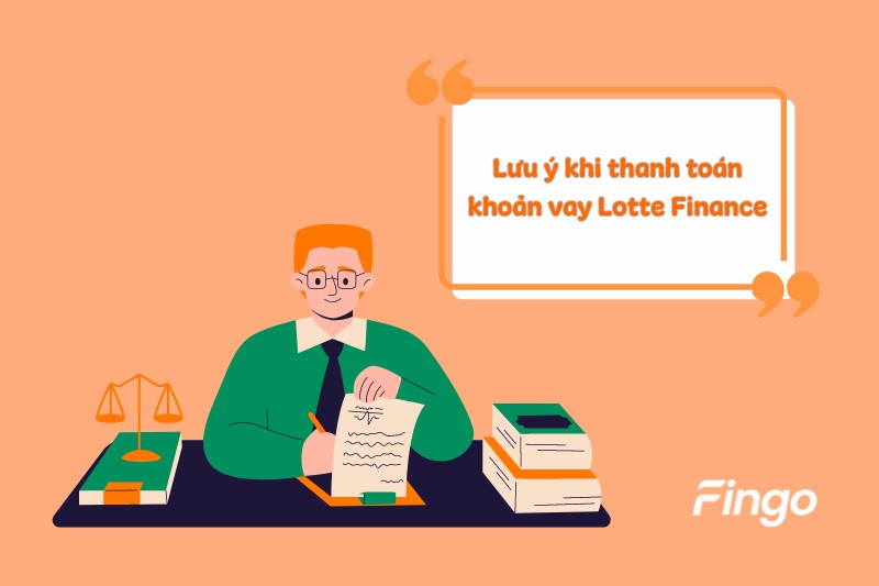 Lưu ý khi thanh toán khoản vay Lotte Finance