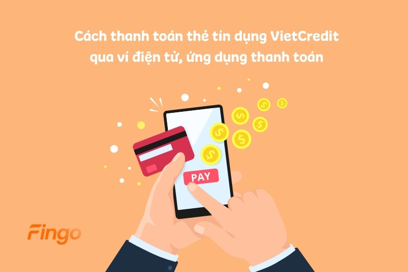 Cách thanh toán thẻ tín dụng VietCredit qua ví điện tử, ứng dụng thanh toán
