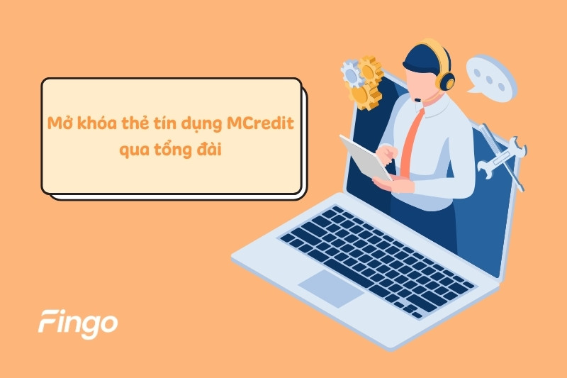 Cách mở khóa thẻ tín dụng Mcredit qua tổng đài 