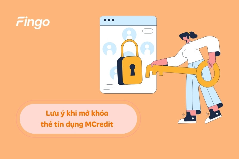 Lưu ý khi mở khoá thẻ tín dụng Mcredit  