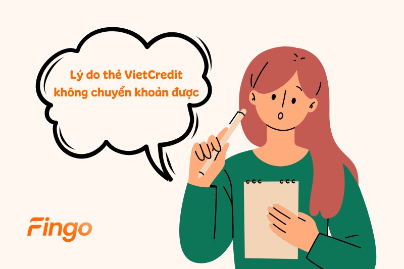 Lý do thẻ VietCredit không chuyển khoản được?