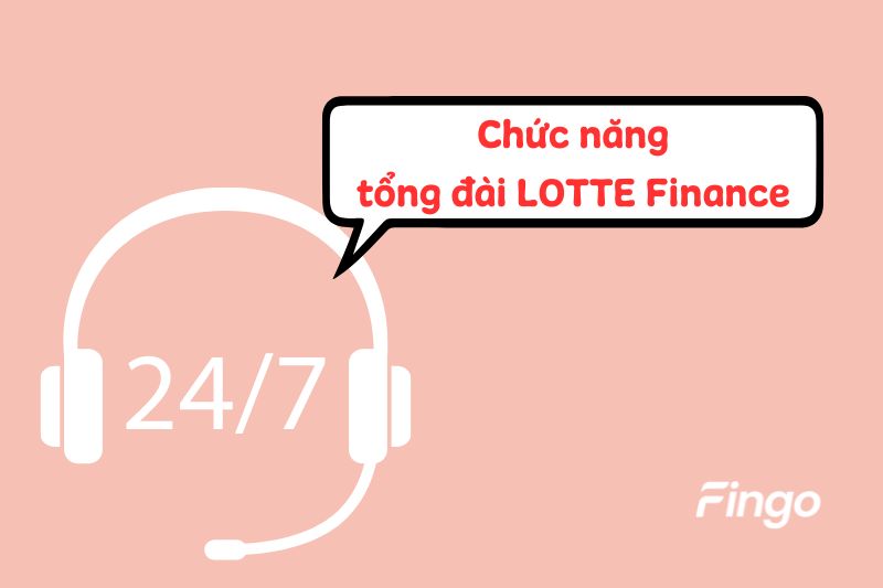 Chức năng của tổng đài Lotte Finance