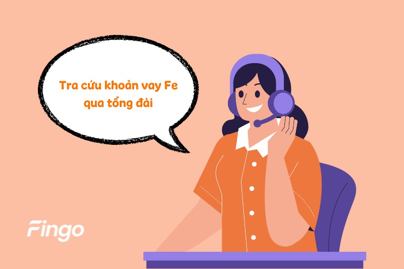 Tra cứu khoản vay Fe qua tổng đài