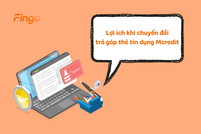 Lợi ích khi chuyển đổi trả góp thẻ tín dụng Mcredit