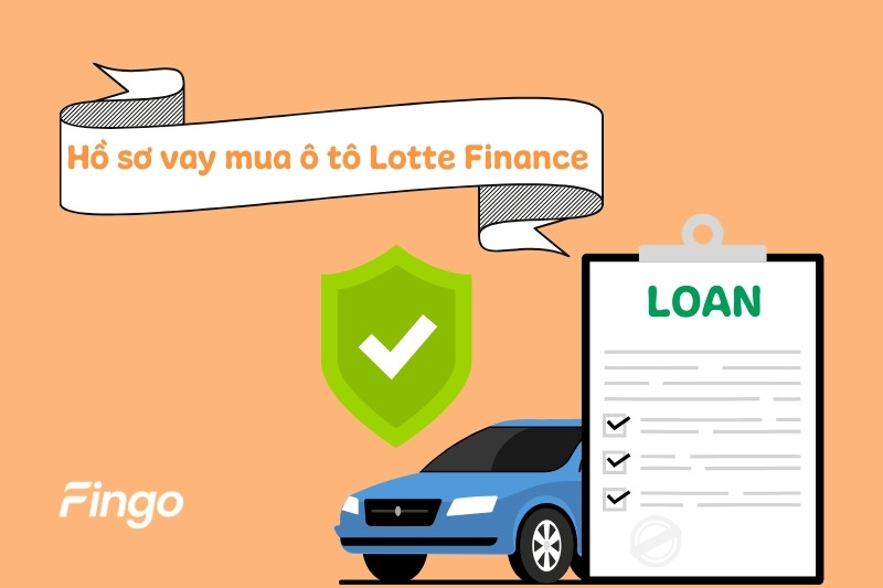 Hồ sơ vay mua ô tô tại Lotte Finance   