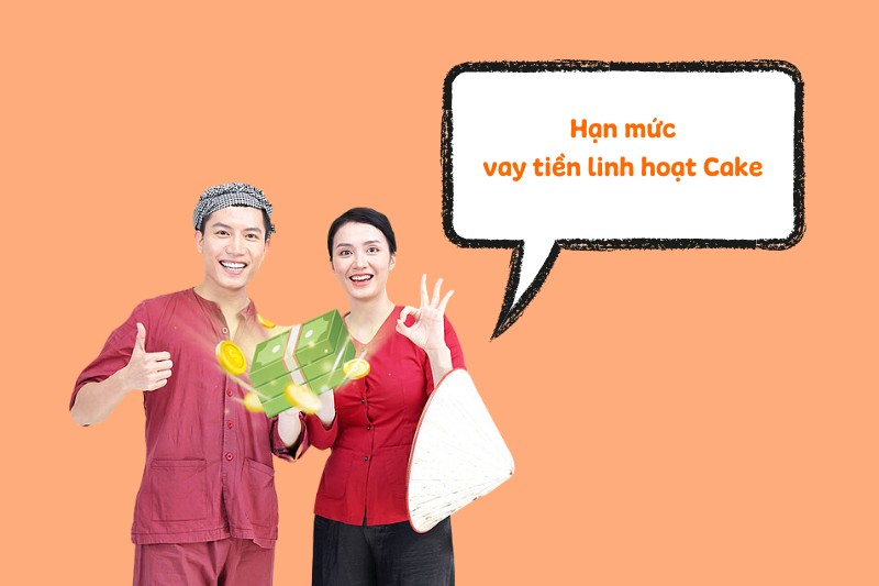 Hạn mức vay tiền linh hoạt Cake