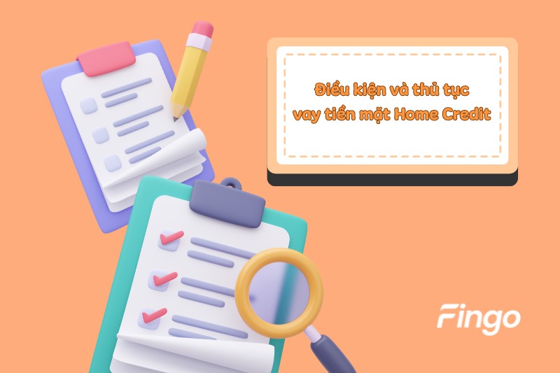 Điều kiện và thủ tục vay tiền mặt Home Credit