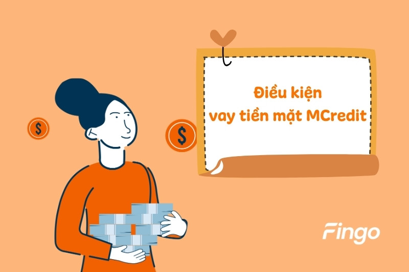 Điều kiện vay tiền mặt MCredit  