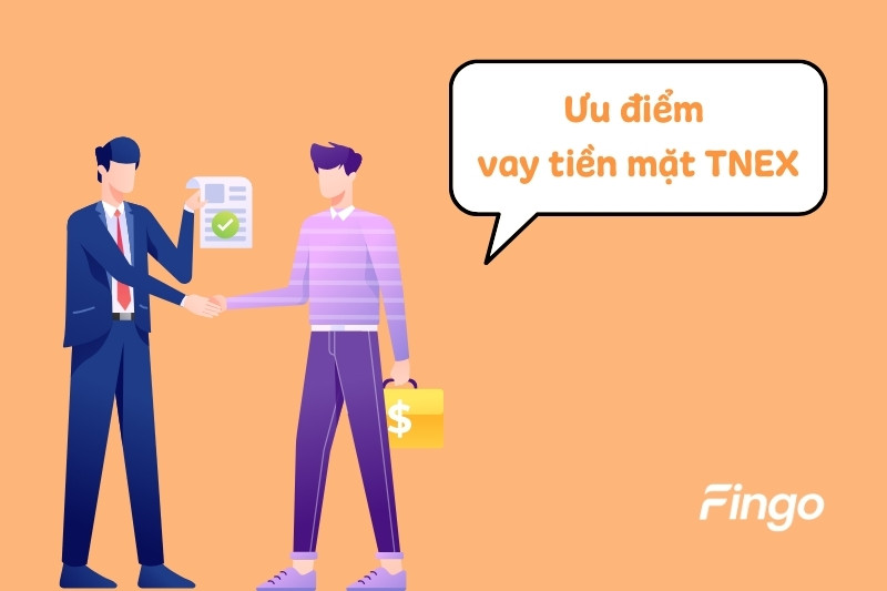 Ưu điểm khi vay tiền mặt Tnex Finance
